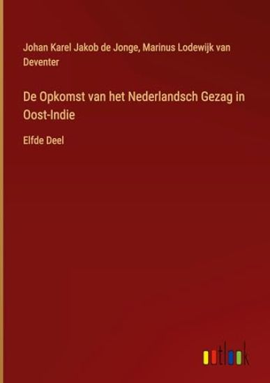 De Opkomst van het Nederlandsch Gezag in Oost-Indie