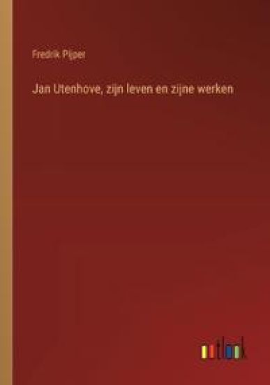 Jan Utenhove, zijn leven en zijne werken