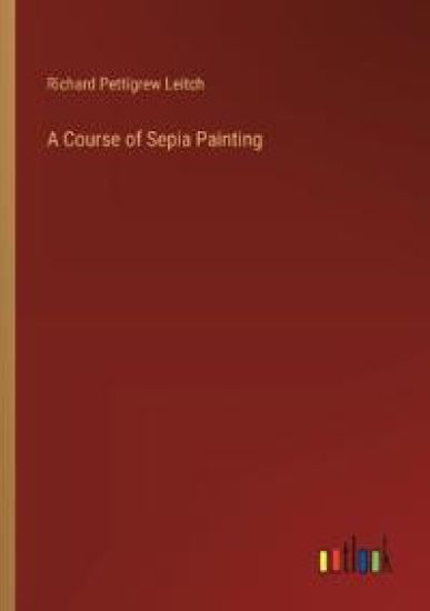 A Course of Sepia Painting