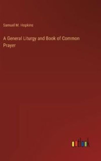 A General Liturgy and Book of Common Prayer