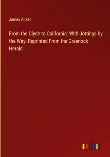 From the Clyde to California