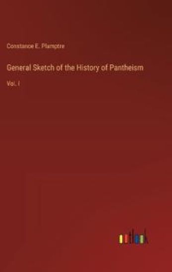 General Sketch of the History of Pantheism