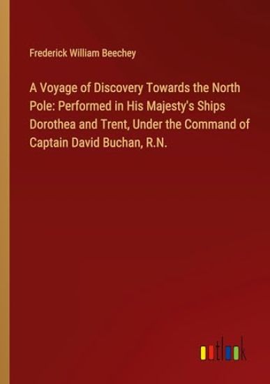 A Voyage of Discovery Towards the North Pole