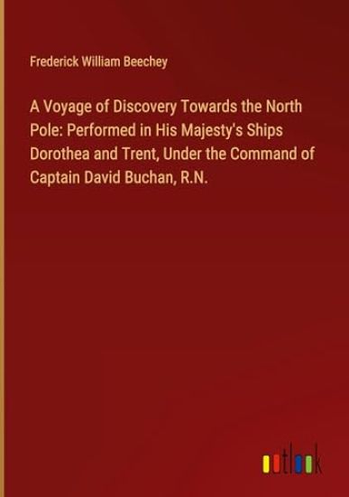 A Voyage of Discovery Towards the North Pole