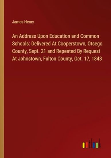 An Address Upon Education and Common Schools