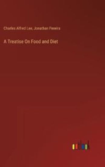 A Treatise On Food and Diet