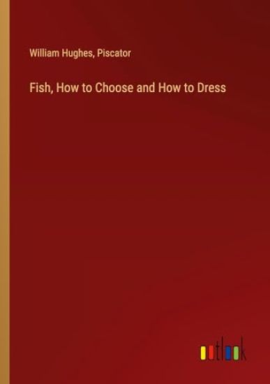 Fish, How to Choose and How to Dress
