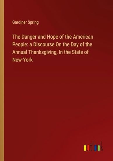 The Danger and Hope of the American People