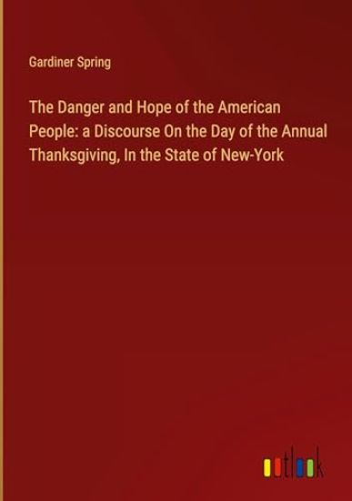 The Danger and Hope of the American People
