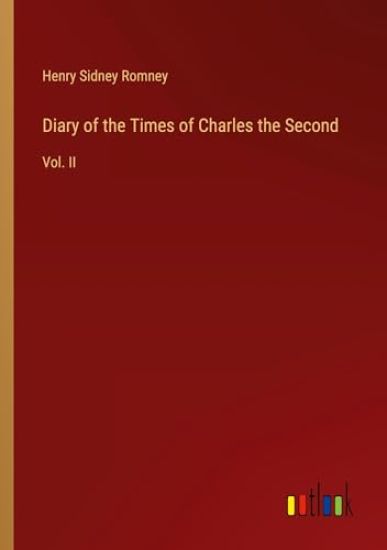 Diary of the Times of Charles the Second