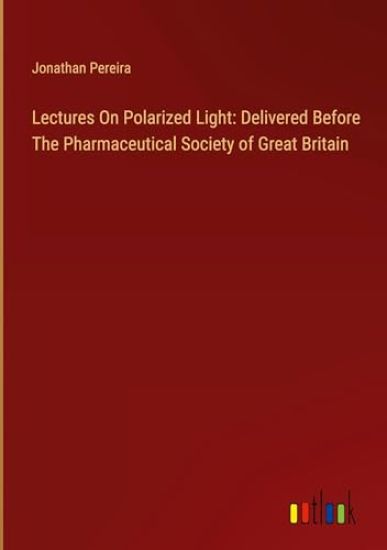 Lectures On Polarized Light