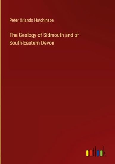 The Geology of Sidmouth and of South-Eastern Devon