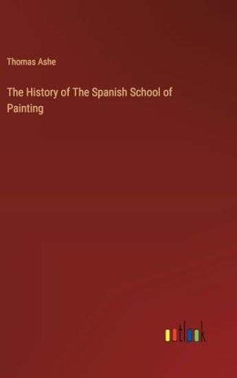 The History of The Spanish School of Painting