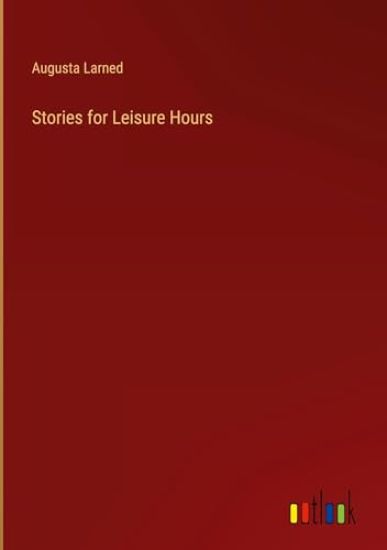 Stories for Leisure Hours