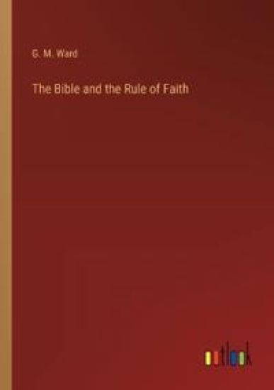 The Bible and the Rule of Faith