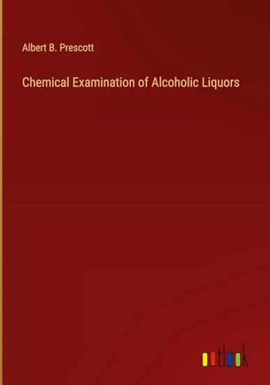 Chemical Examination of Alcoholic Liquors