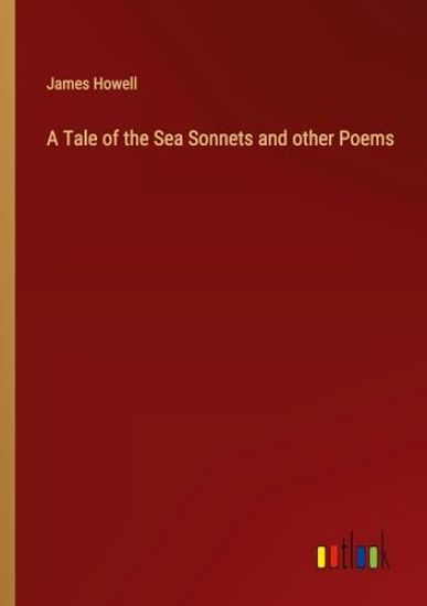 A Tale of the Sea Sonnets and other Poems