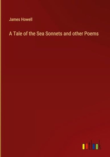 A Tale of the Sea Sonnets and other Poems
