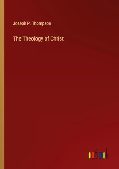 The Theology of Christ