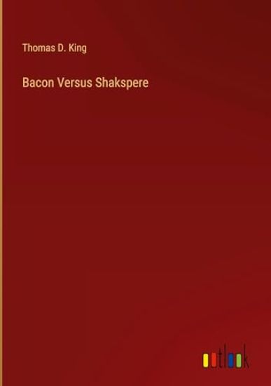 Bacon Versus Shakspere