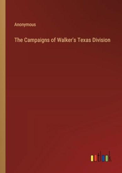 The Campaigns of Walker's Texas Division