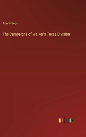 The Campaigns of Walker's Texas Division