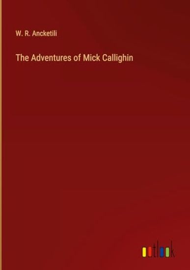 The Adventures of Mick Callighin