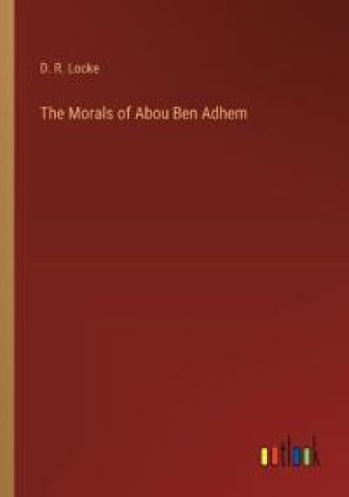 The Morals of Abou Ben Adhem