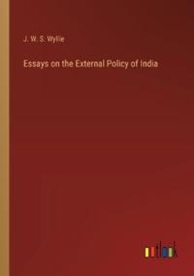 Essays on the External Policy of India