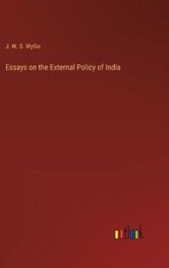 Essays on the External Policy of India