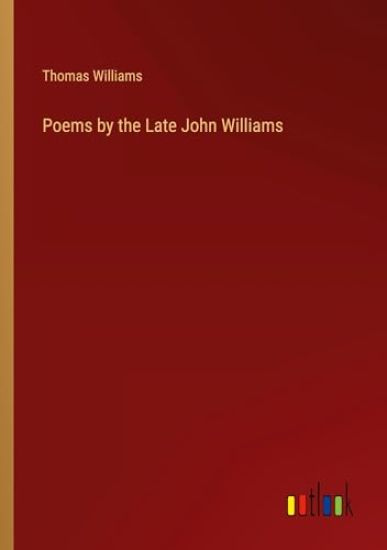 Poems by the Late John Williams