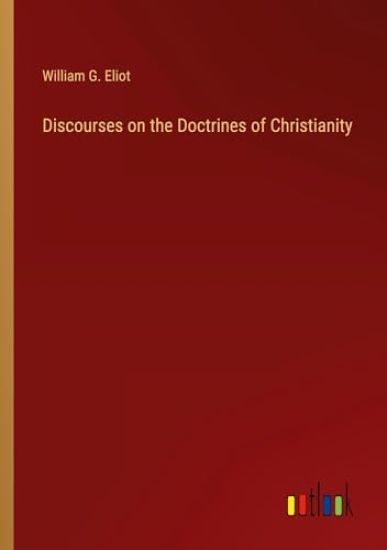 Discourses on the Doctrines of Christianity