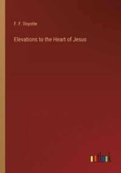 Elevations to the Heart of Jesus