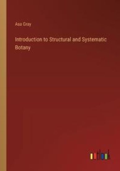 Introduction to Structural and Systematic Botany
