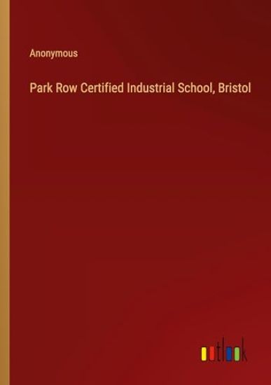 Park Row Certified Industrial School, Bristol