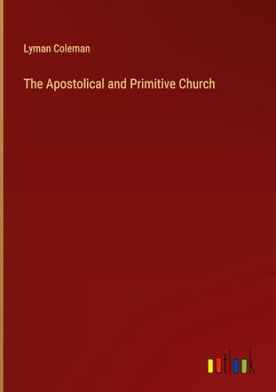The Apostolical and Primitive Church