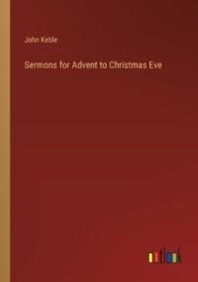 Sermons for Advent to Christmas Eve
