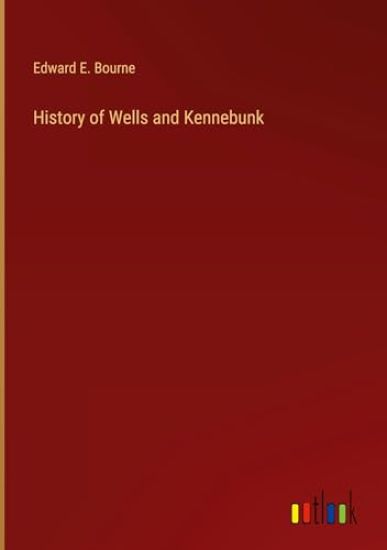 History of Wells and Kennebunk