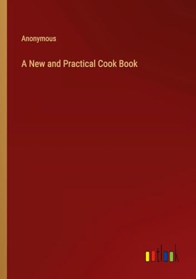 A New and Practical Cook Book