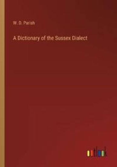 A Dictionary of the Sussex Dialect