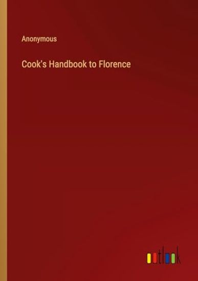 Cook's Handbook to Florence