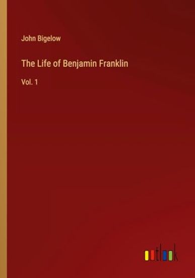 The Life of Benjamin Franklin