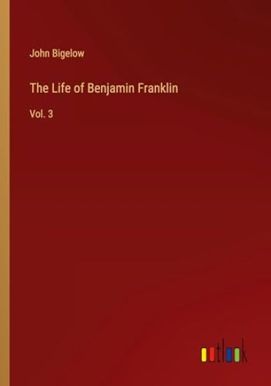 The Life of Benjamin Franklin