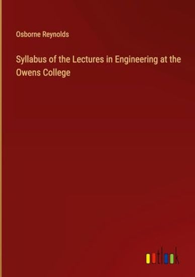 Syllabus of the Lectures in Engineering at the Owens College