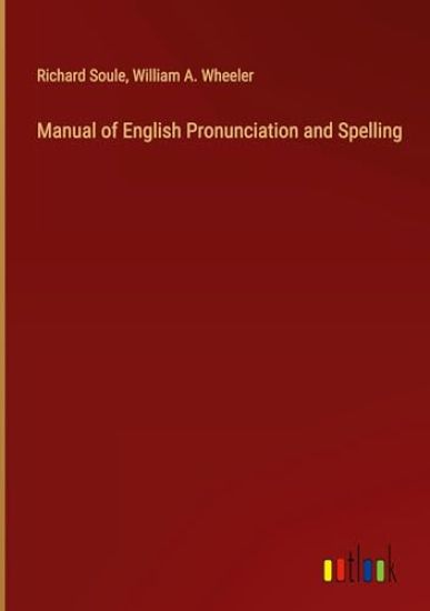 Manual of English Pronunciation and Spelling
