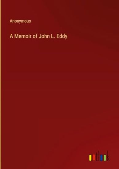 A Memoir of John L. Eddy