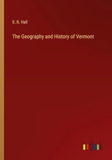 The Geography and History of Vermont