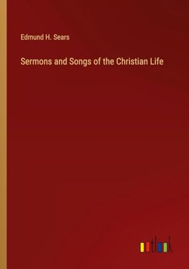 Sermons and Songs of the Christian Life