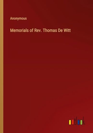 Memorials of Rev. Thomas De Witt