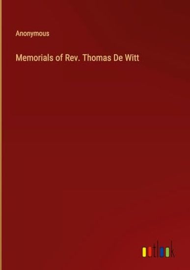 Memorials of Rev. Thomas De Witt